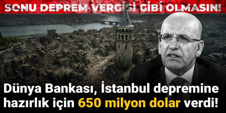 sonu deprem vergisi gibi olmasin dunya bankasi istanbul depremine hazirlik icin 650 milyon dolar verdi udrK8X4v