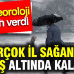 meteoroloji-tarih-verdi-bircok-il-saganak-yagis-altinda-kalacak-Z6ETRw2y